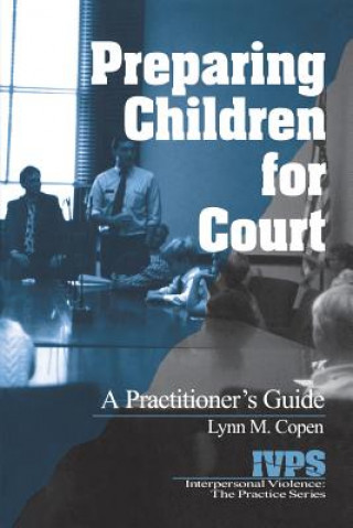 Kniha Preparing Children for Court Lynn Copen