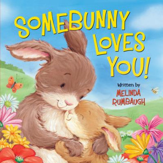 Książka Somebunny Loves You! Melinda Rumbaugh