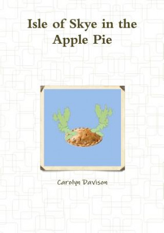 Kniha Isle of Skye in the Apple Pie Carolyn Davison