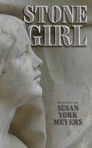 Könyv Stone Girl Susan York Meyers