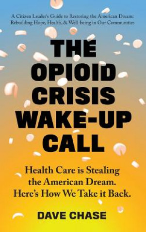 Book Opioid Crisis Wake-Up Call Dave Chase