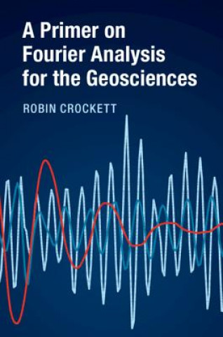 Kniha Primer on Fourier Analysis for the Geosciences Robin Crockett