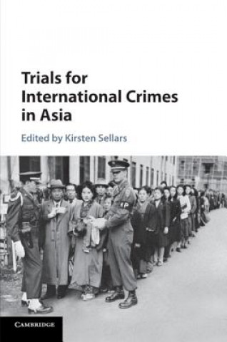 Kniha Trials for International Crimes in Asia Kirsten Sellars