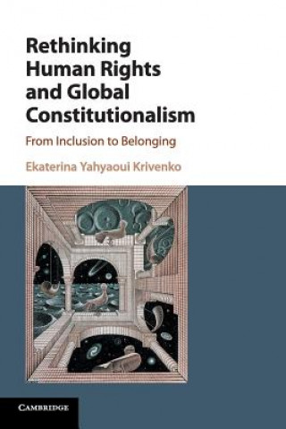 Kniha Rethinking Human Rights and Global Constitutionalism Ekaterina Yahyaoui Krivenko