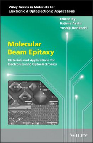 Kniha Molecular Beam Epitaxy - Materials and Applications for Electronics and Optoelectronics Hajime Asahi