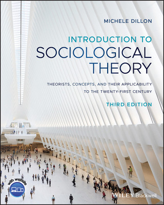 Könyv Introduction to Sociological Theory - Theorists, Concepts, and their Applicability to the Twenty- First Century Michele Dillon