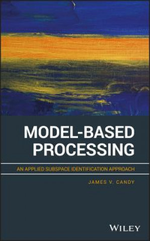 Knjiga Model-Based Processing - An Applied Subspace Identification Approach James V. Candy