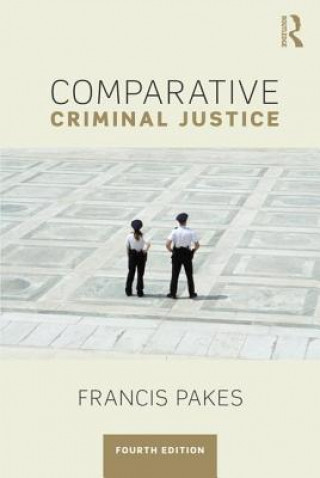 Kniha Comparative Criminal Justice Francis Pakes