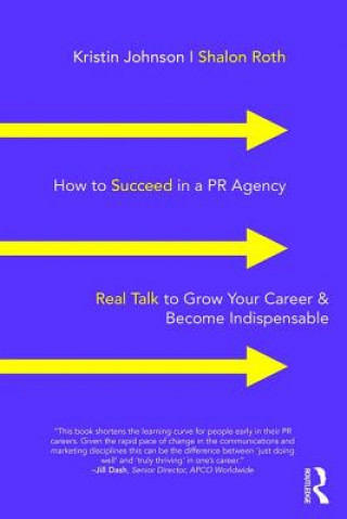 Kniha How to Succeed in a PR Agency Kristin Johnson