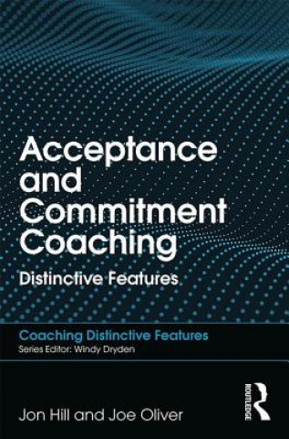 Книга Acceptance and Commitment Coaching Jon Hill