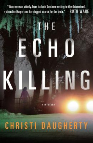 Carte The Echo Killing: A Mystery Christi Daugherty