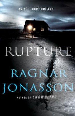 Könyv Rupture: An Ari Thor Thriller Ragnar Jonasson
