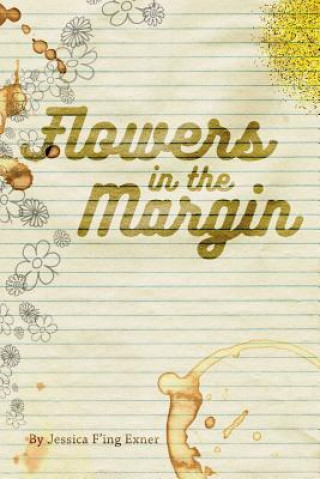 Книга Flowers In The Margin Jessica F'Ing Exner