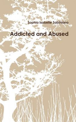 Knjiga Addicted and Abused Sophia Isabelle Sabiniano
