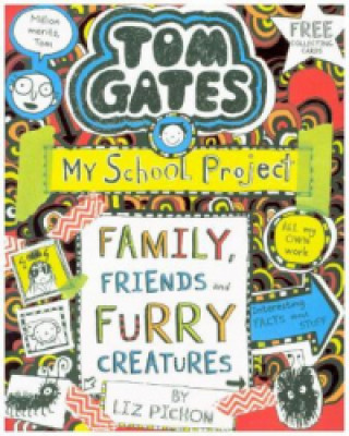 Könyv Tom Gates: Family, Friends and Furry Creatures Liz Pichon