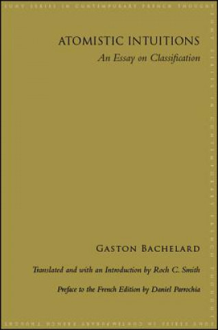 Kniha Atomistic Intuitions: An Essay on Classification Gaston Bachelard