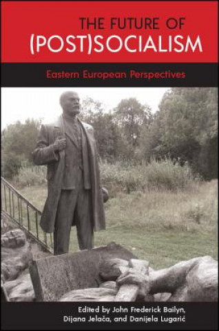 Könyv The Future of (Post)Socialism: Eastern European Perspectives John Frederick Bailyn