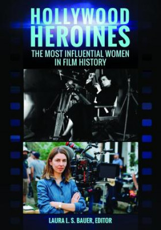 Книга Hollywood Heroines Laura L. S. Bauer