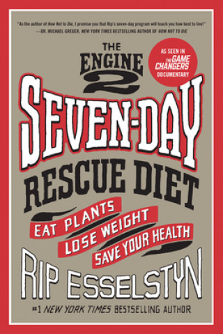 Книга Engine 2 Seven-Day Rescue Diet Rip Esselstyn