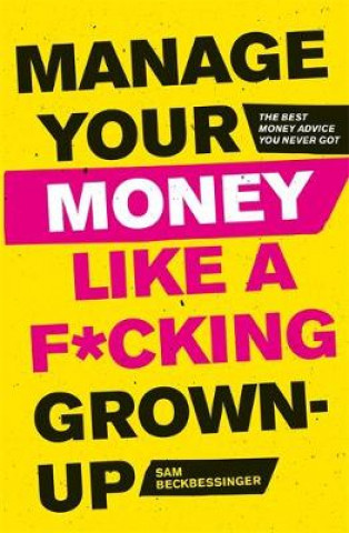 Książka Manage Your Money Like a F*cking Grown-Up Sam Beckbessinger