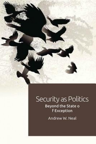 Kniha Security as Politics Andrew W. Neal