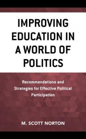 Carte Improving Education in a World of Politics M. Scott Norton