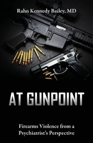 Knjiga At Gunpoint Dr Rahn Kennedy Bailey