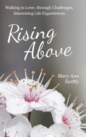 Knjiga Rising Above Mary Ann Swiftly