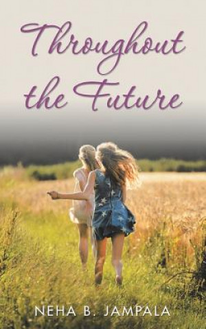 Knjiga Throughout the Future Neha B Jampala