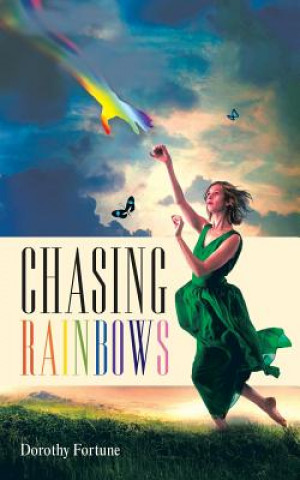 Knjiga Chasing Rainbows Dorothy Fortune