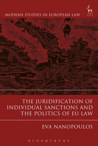 Könyv Juridification of Individual Sanctions and the Politics of EU Law Eva (Queen Mary University of London) Nanopoulos