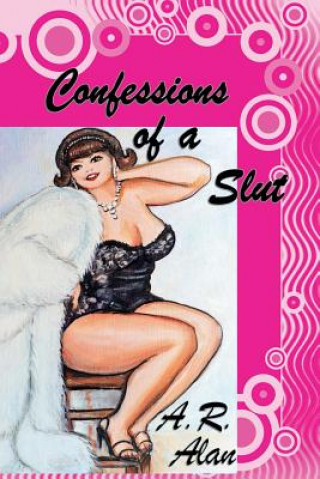 Boek Confessions of a Slut A R Alan