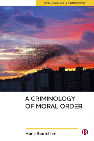 Könyv Criminology of Moral Order Hans Boutellier