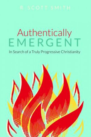 Book Authentically Emergent R Scott Smith