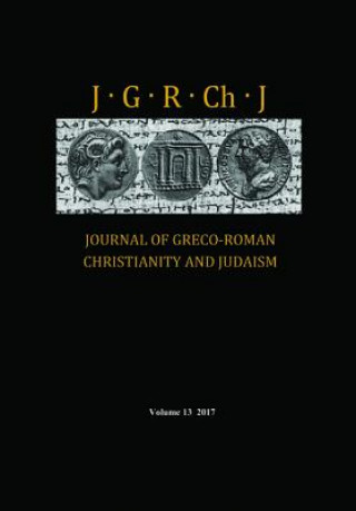 Könyv Journal of Greco-Roman Christianity and Judaism, Volume 13 Matthew Brook O'Donnell