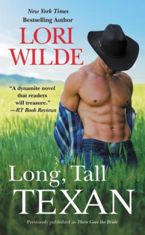 Knjiga Long, Tall Texan (previously published as There Goes the Bride) Lori Wilde