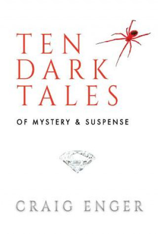 Kniha Ten Dark Tales of Mystery & Suspense Craig Enger