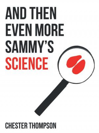 Книга And Then Even More Sammy'S Science Chester Thompson