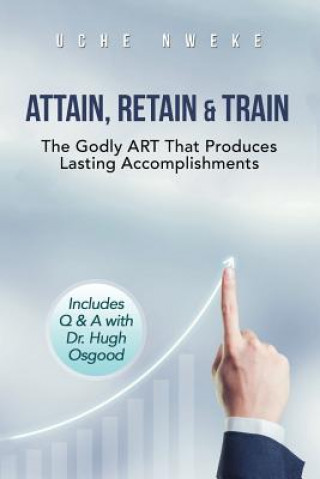 Knjiga Attain, Retain & Train Uchenna Nweke