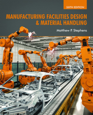 Könyv Manufacturing Facilities Design & Material Handling Matthew P. Stephens