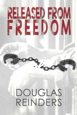 Kniha Released from Freedom Douglas Reinders