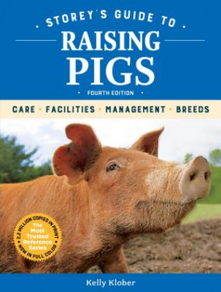 Könyv Storey's Guide to Raising Pigs, 4th Edition: Care, Facilities, Management, Breeds Kelly Klober