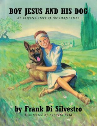 Knjiga Boy Jesus And His Dog Frank Di Silvestro