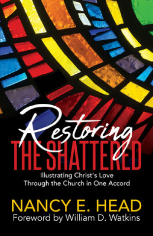 Knjiga Restoring the Shattered Nancy E. Head