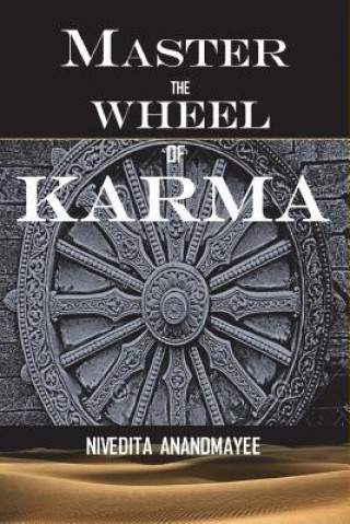 Könyv Master the Wheel of Karma Nivedita Anandmayee