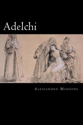Carte Adelchi (Italian Edition) Alessandro Manzoni
