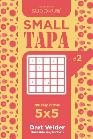 Carte Sudoku Small Tapa - 200 Easy Puzzles 5x5 (Volume 2) Dart Veider