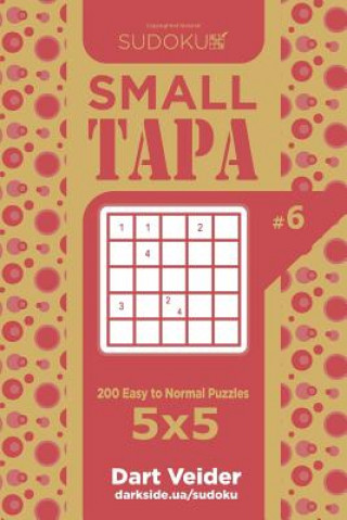 Kniha Sudoku Small Tapa - 200 Easy to Normal Puzzles 5x5 (Volume 6) Dart Veider