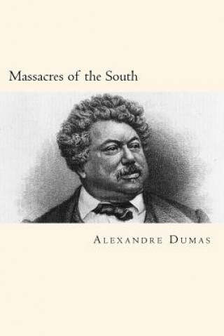 Kniha Massacres of the South Alexandre Dumas