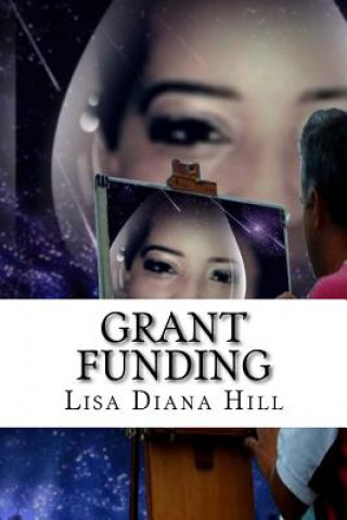 Kniha Grant Funding Lisa Diana Hill